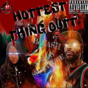 HOTTEST THING OUTT (feat. Bckash & Jushay Signature) (DJ BLEEDDAT KASH MIX|Explicit)