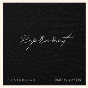 Repre$ent (feat. Famous Bobson)