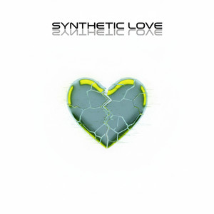 Synthetic Love (Explicit)