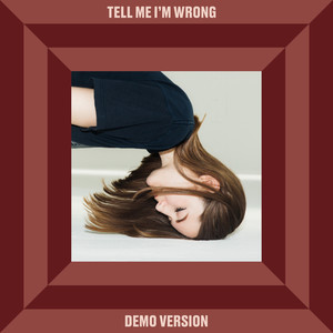 Tell Me I'm Wrong (Demo Version)