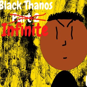 BLACK THANOS: INFINITE (Explicit)