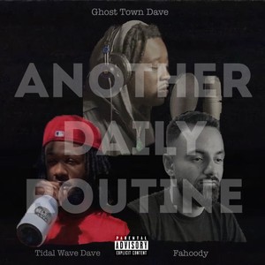 Another Daily Routine (feat. Tidal Wave Dave) (Explicit)