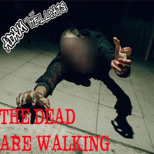 The Dead are Walking