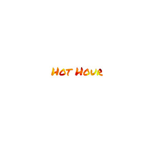 Hot Hour (Explicit)