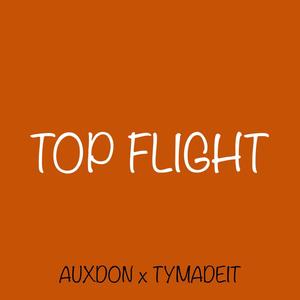 Top Flight (feat. TyMadeIt) [Explicit]