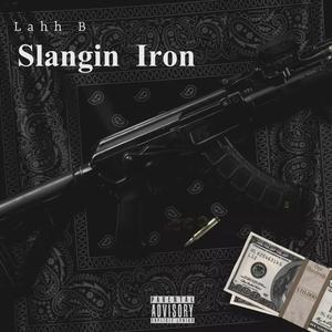 Slangin Iron (Explicit)