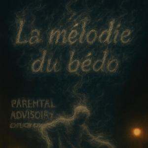La mélodie du bédo (Explicit)
