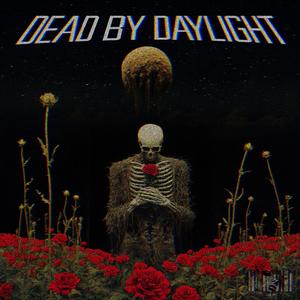 DEAD BY DAYLIGHT (Explicit)