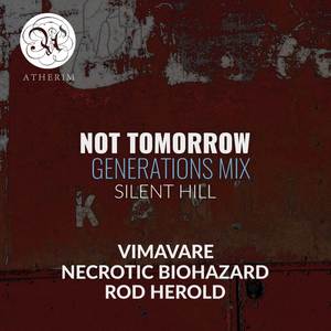 Not Tomorrow (From "Silent Hill") (Generations Mix)