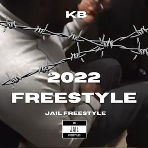 KB - 2022 FREESTYLE (Jail freestyle) (Explicit)