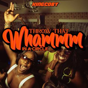 throw that wham in a circle (Explicit)