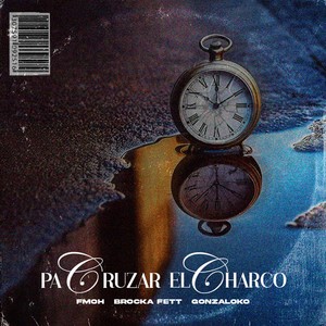 Pa' Cruzar El Charco (Explicit)