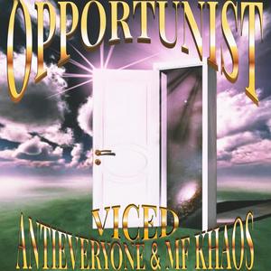 Opportunist (feat. Antieveryone, MF Khaos & Luka Burr) (Explicit)