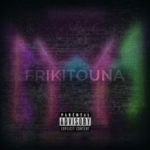 Frikitouna (Explicit)