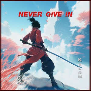 Never Give In