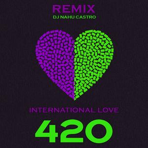 International Love 420 (Remix)