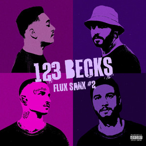 Flux Sanx #2: 1, 2, 3 Becks (Explicit)