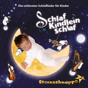 Schlaf Kindlein schlaf: Die schönsten Schlaflieder für Kinder