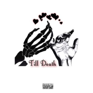 Till Death(feat. Danny $pace, Baby Basile & YvngCrow) (Explicit)