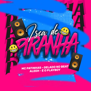 Isca de Piranha (Explicit)