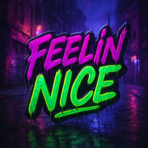 Feelin Nice (Explicit)