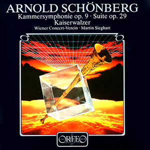 SCHOENBERG, A.: Chamber Symphony No. 1 / Suite, Op. 29 / STRAUSS II, J.: Kaiser (arr. A. Schoenberg) [Vienna Concert Society, Sieghart]