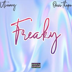 Freaky(feat. Oasis Thapa) (Explicit)