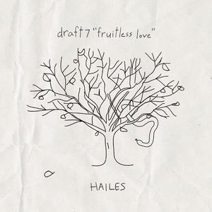 Draft 7 "fruitless love"