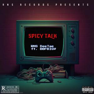 Spicy Talk (feat. BBF BIGV) [Explicit]