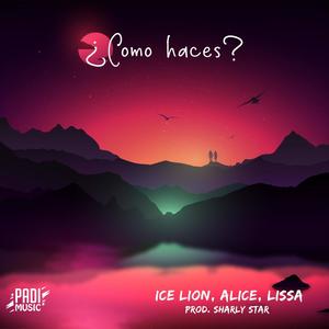 ¿Cómo Haces? (feat. Alice & Lissa)