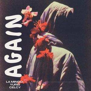 Again (feat. La Mingo, Yurei & Celcy)