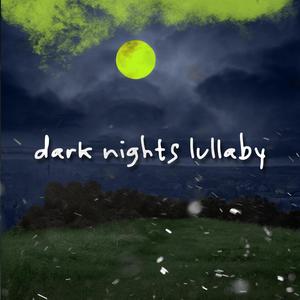 dark nights lullaby