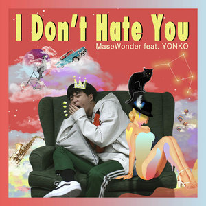 I Don't Hate You