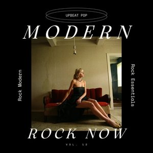 Modern Rock Now: Upbeat Pop/Rock Modern Rock Essentials, Vol. 12