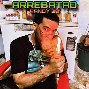 Arrebatao (Explicit)