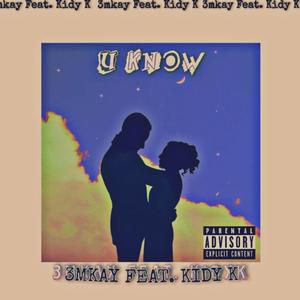 U knw (feat. Kidy k) [Explicit]