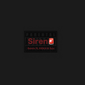 Siren (feat. KENJI & Syu) [Remix] [Explicit]