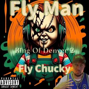 Fly Chucky King of Denver 2 (Explicit)