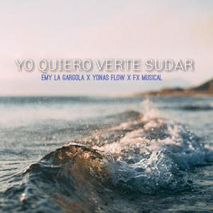 Yo Quiero Verte Sudar (feat. Yonas Flow & Fx Musical)