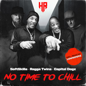 No Time To Chill (Lowriderz Remix)