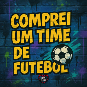 COMPREI UM TIME DE FUTEBOL (Explicit)