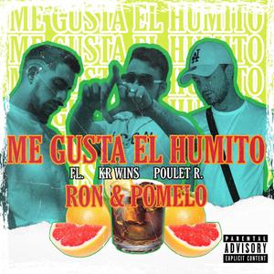 Me Gusta El Humito | Ron & Pomelo 2021 (feat. OfficiallFL. & Poulet R.) [Explicit]