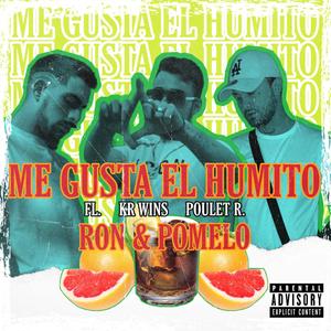Me Gusta El Humito | Ron & Pomelo 2021 (feat. OfficiallFL. & Poulet R.) (Explicit)