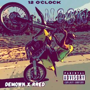 12 O'clock (feat. Rred) (Explicit)