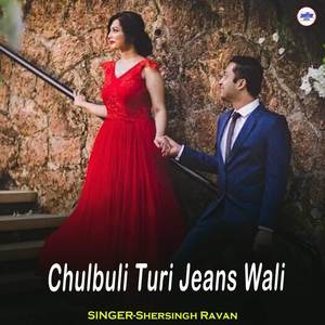 Chulbuli Turi Jeans Wali