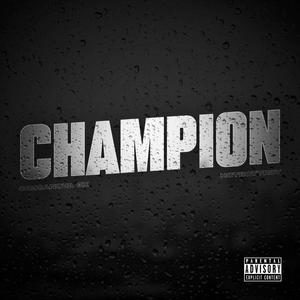 Champion (feat. Ca$$anova 3x) [Explicit]