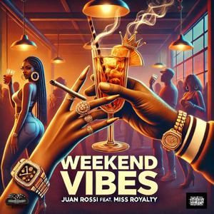 Weekend Vibes (feat. Miss Royalty) [Explicit]