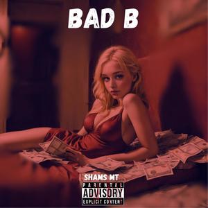 BAD B (Explicit)