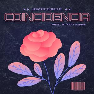 Coincidencia (feat. Horstconache) [Explicit]