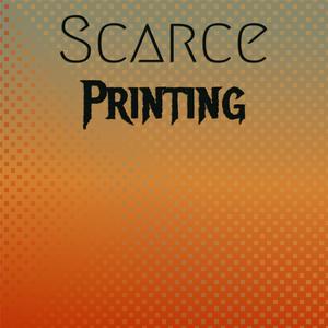 Scarce Printing